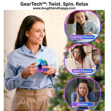 GearTech™: Twist. Spin. Relax